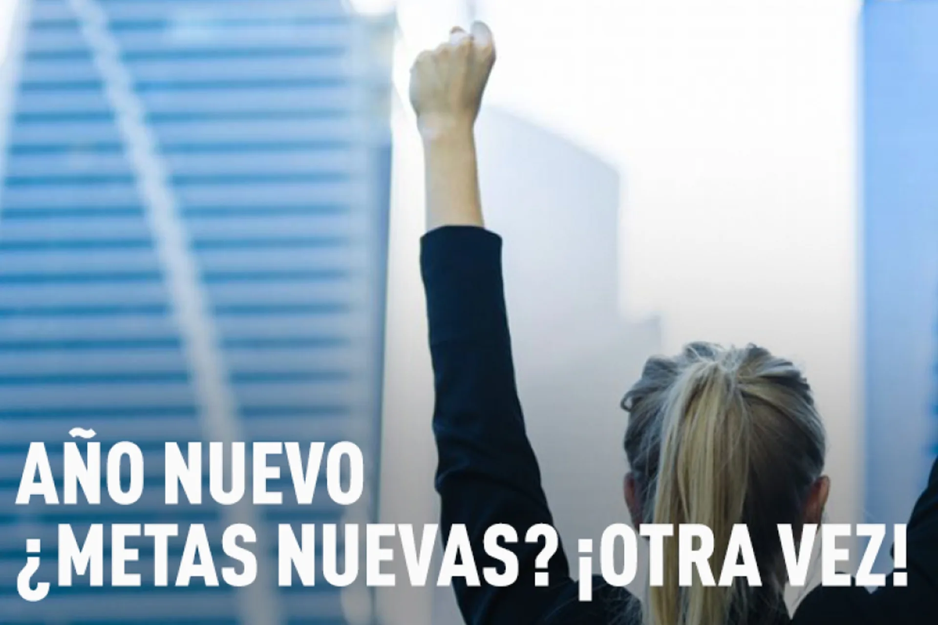 CÓMO ESTABLECER METAS NUEVAS PARA EL AÑO