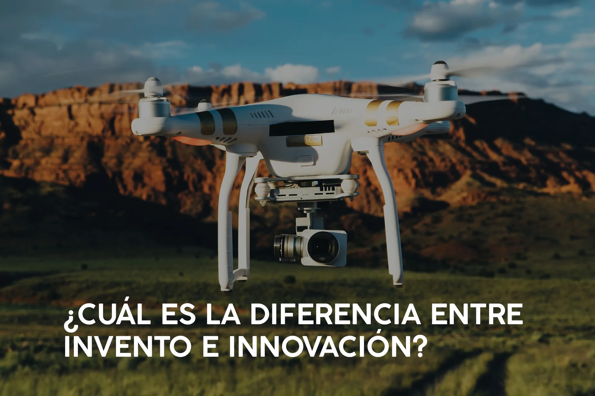¿CUÁL ES LA DIFERENCIA ENTRE INVENTO E INNOVACIÓN?