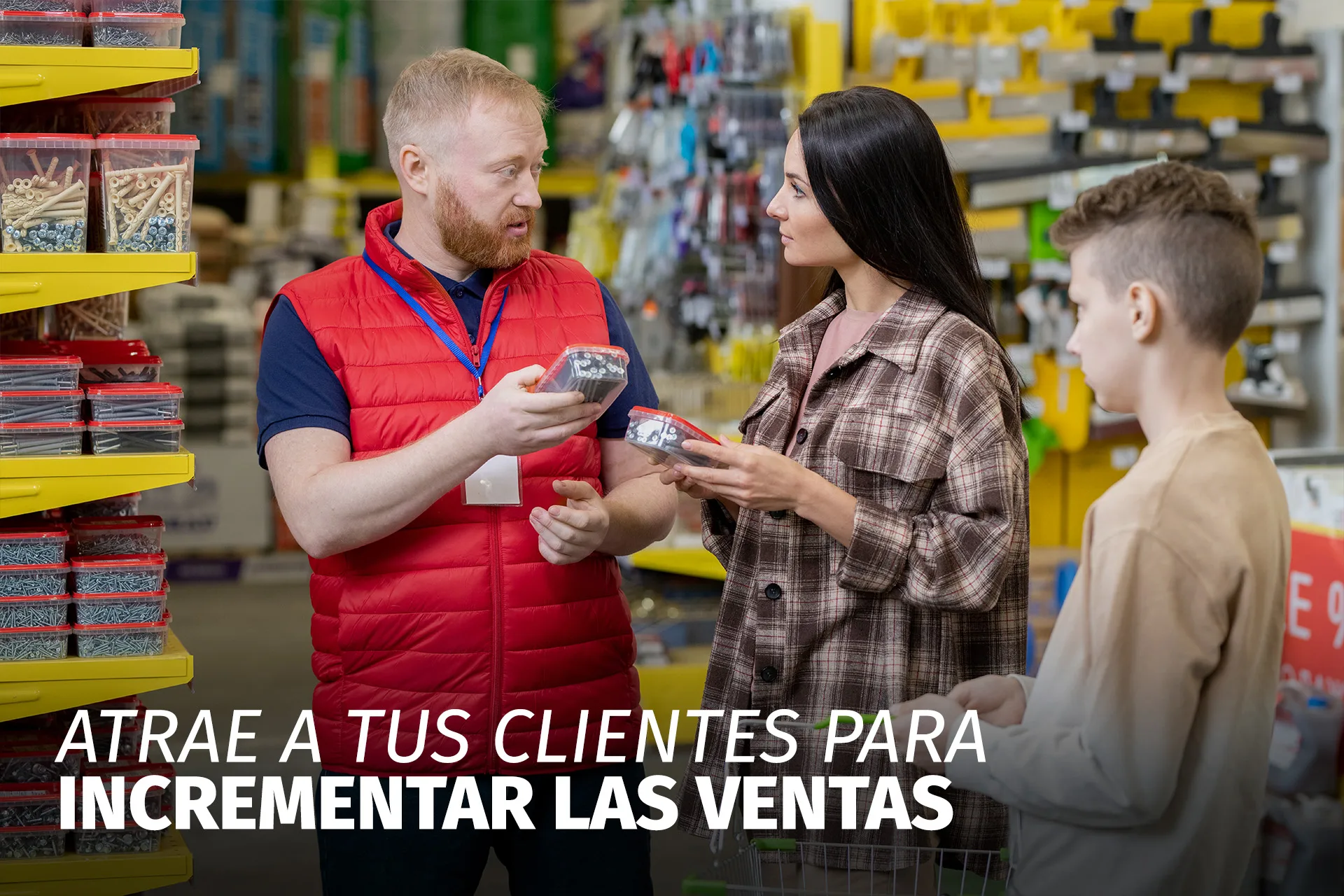ATRAE A TUS CLIENTES PARA INCREMENTAR LAS VENTAS