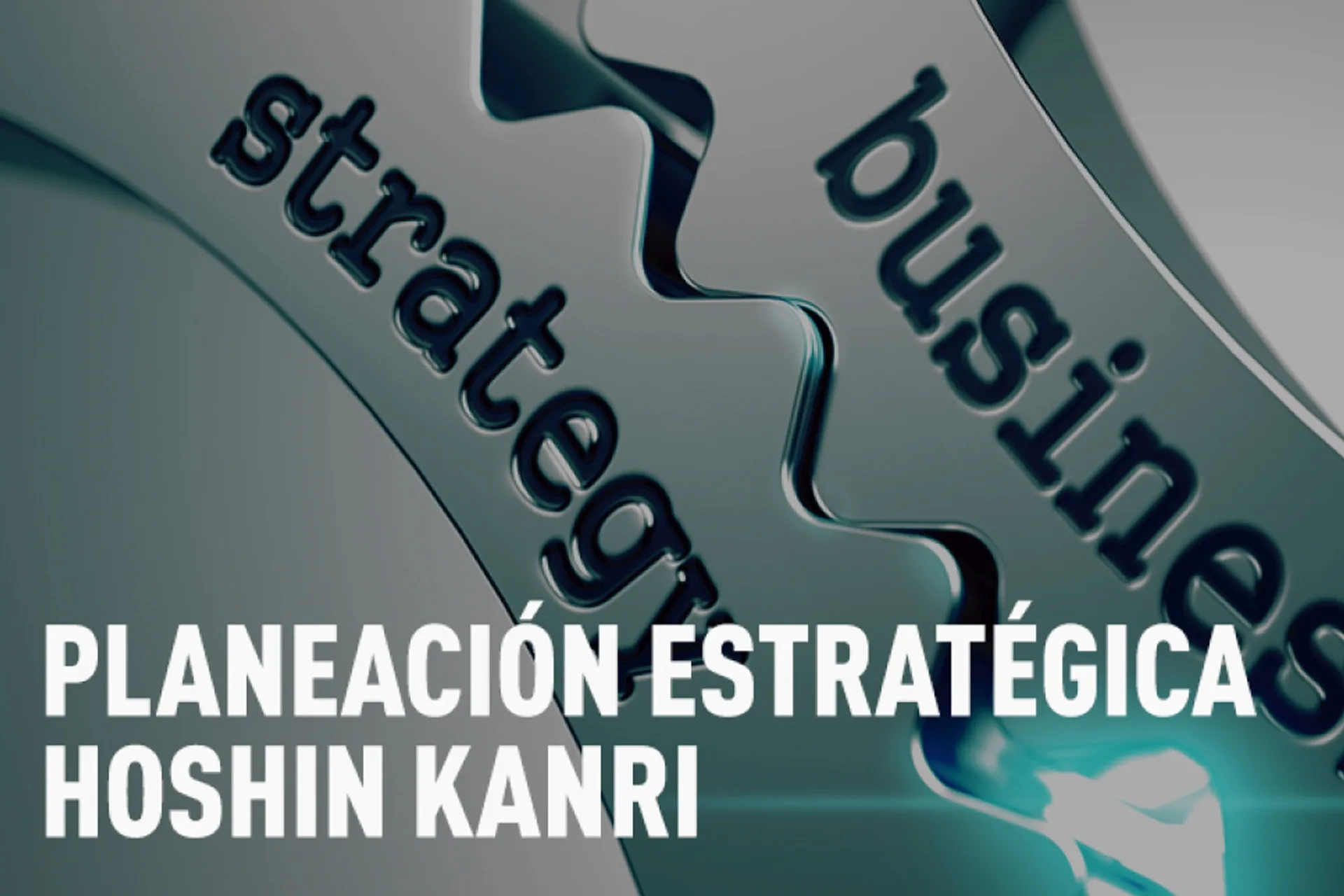 PLANEACIÓN ESTRATÉGICA HOSHIN KANRI