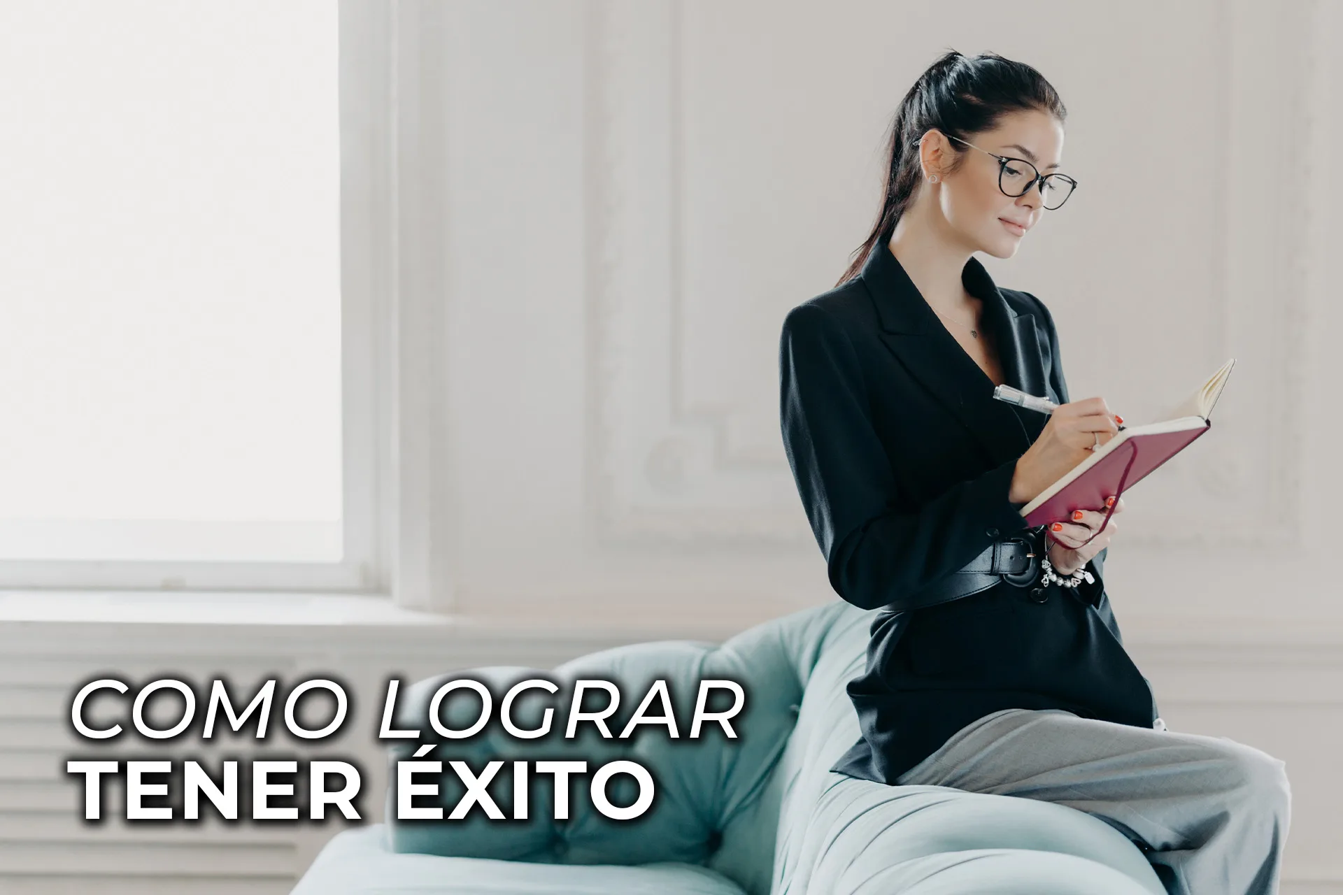 COMO LOGRAR TENER ÉXITO