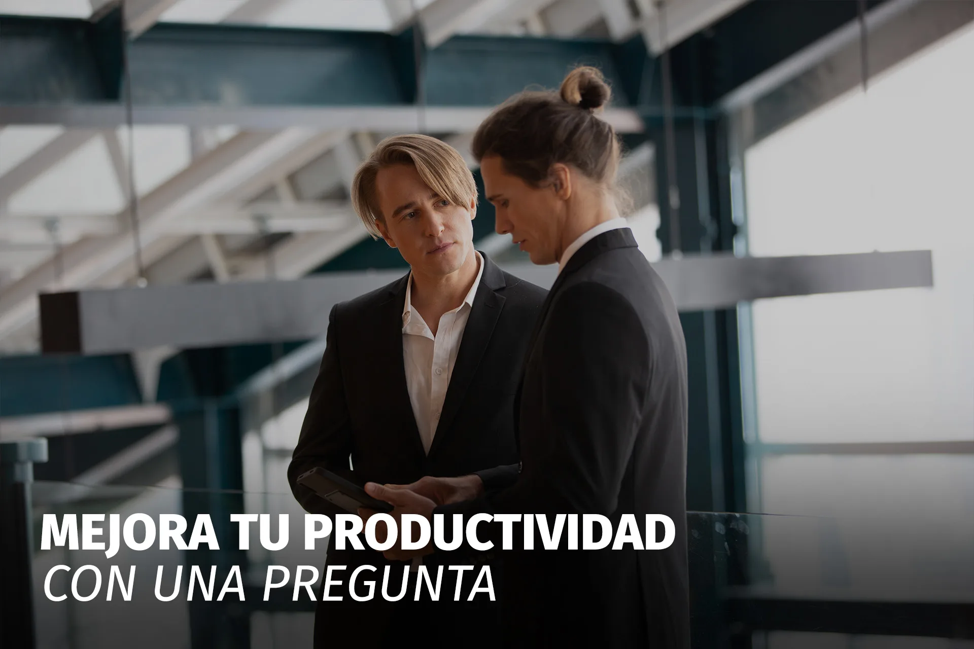 MEJORA TU PRODUCTIVIDAD CON UNA PREGUNTA