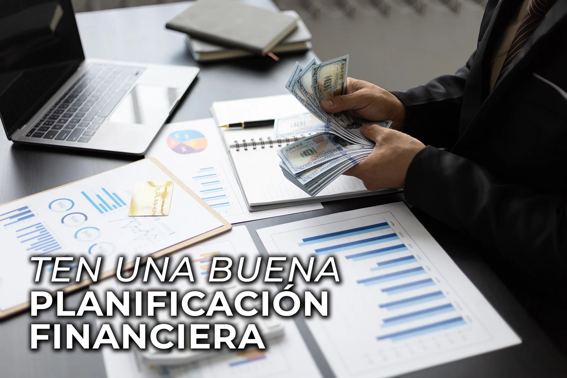 TEN UNA BUENA PLANIFICACIÓN FINANCIERA